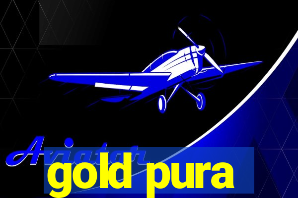 gold pura