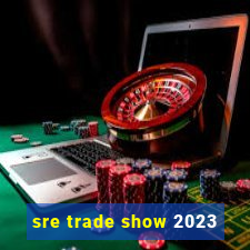 sre trade show 2023