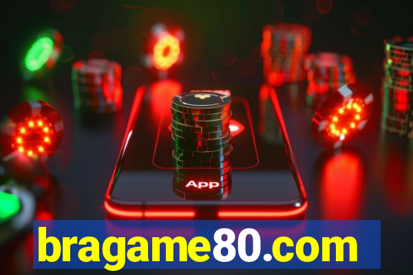 bragame80.com