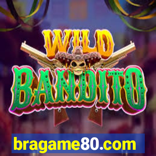 bragame80.com