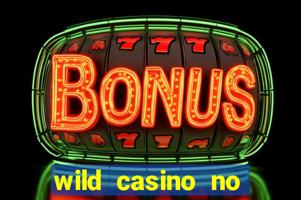 wild casino no deposit bonuses