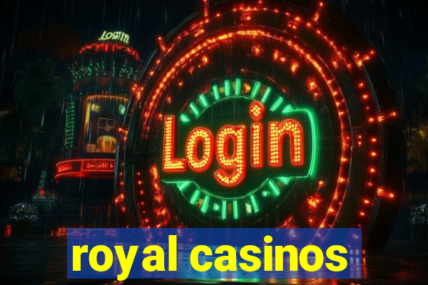 royal casinos