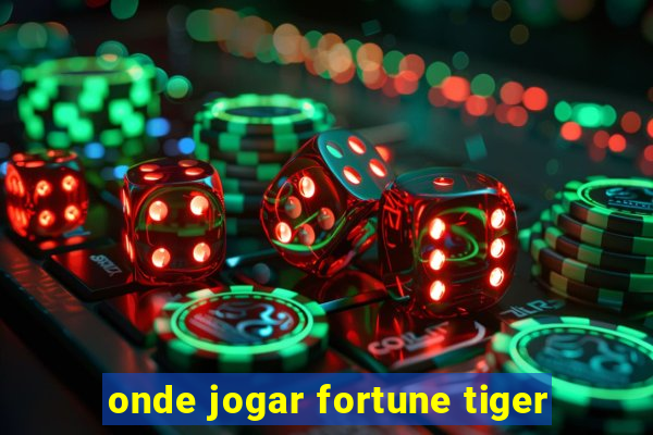 onde jogar fortune tiger