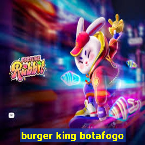 burger king botafogo