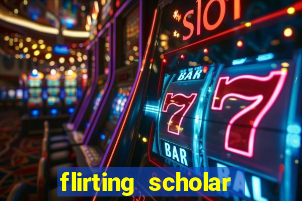 flirting scholar slot demo