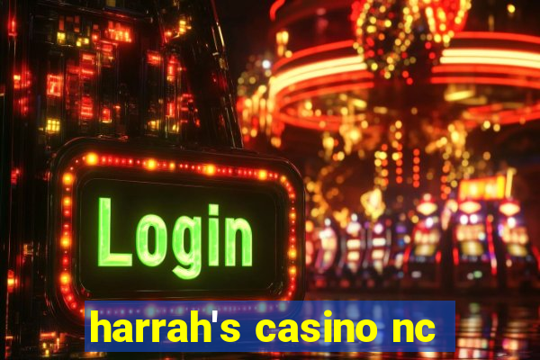 harrah's casino nc