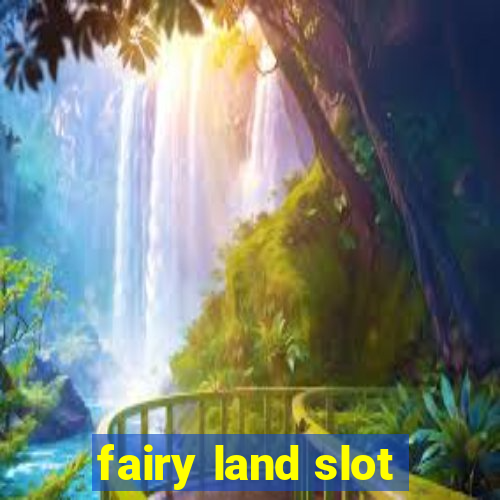 fairy land slot