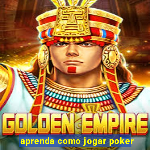 aprenda como jogar poker