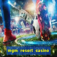 mgm resort casino las vegas