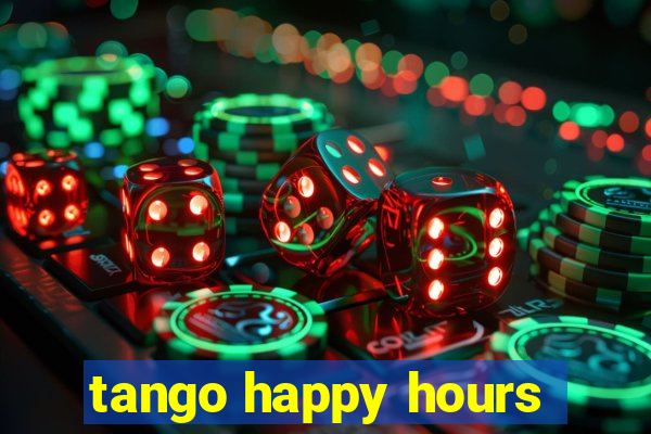 tango happy hours