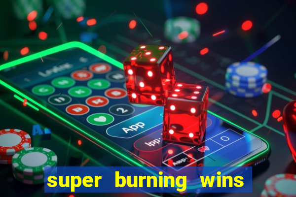 super burning wins classic 5 lines slot