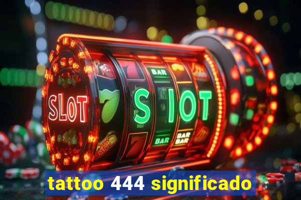 tattoo 444 significado