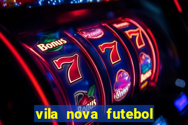 vila nova futebol clube x avaí