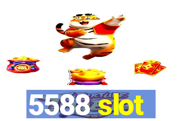 5588 slot