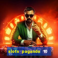 slots pagando 10 no cadastro facebook