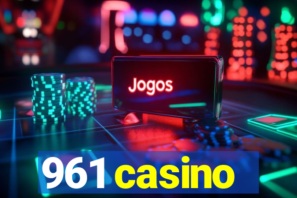 961 casino