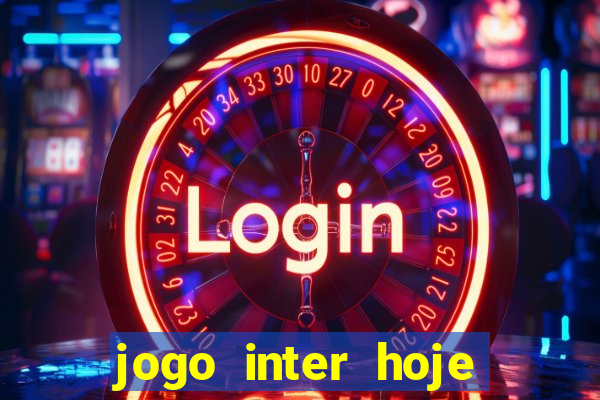 jogo inter hoje onde ver