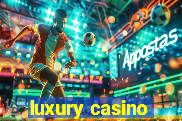 luxury casino