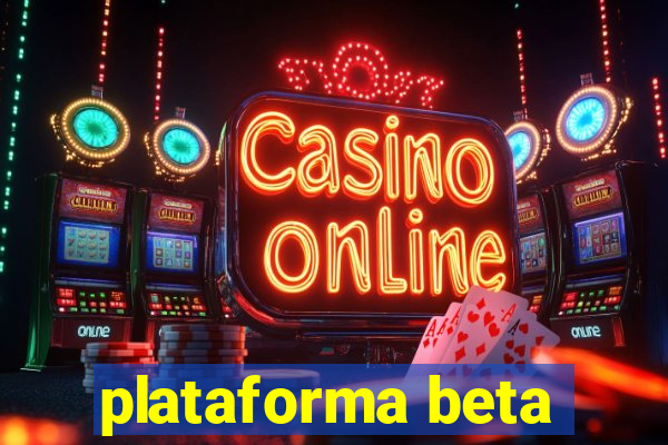 plataforma beta