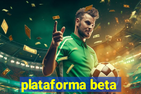 plataforma beta