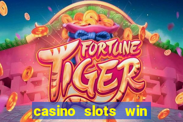 casino slots win real cash