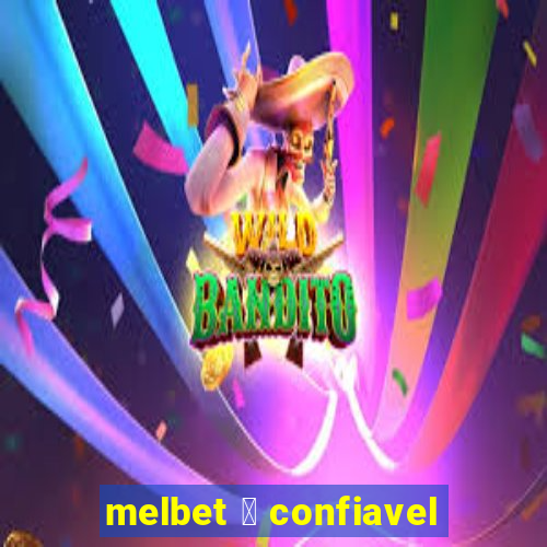 melbet 茅 confiavel