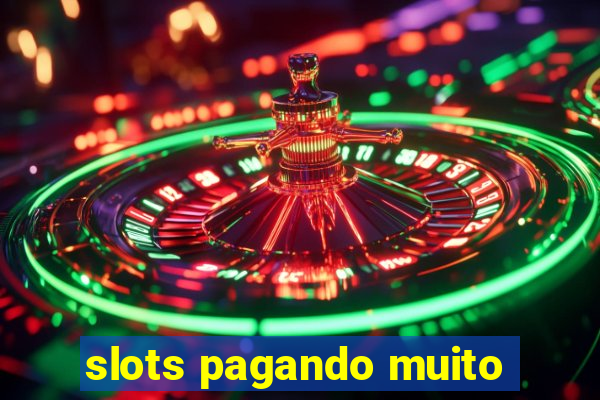 slots pagando muito