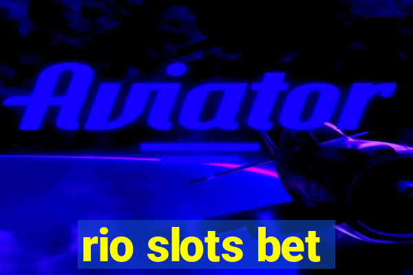 rio slots bet