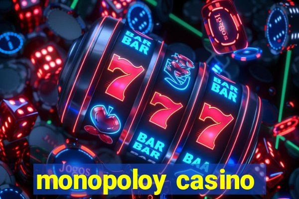 monopoloy casino