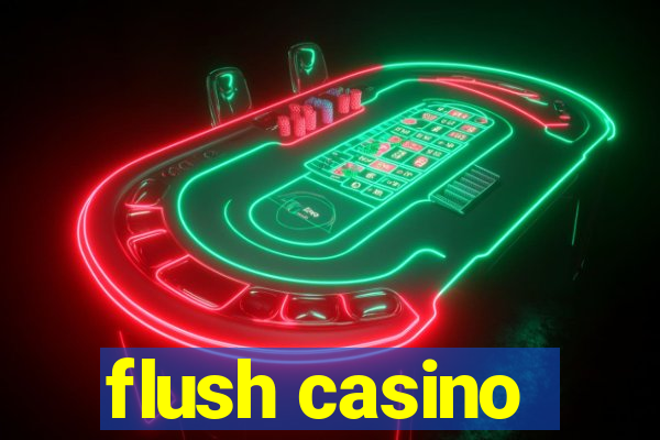 flush casino