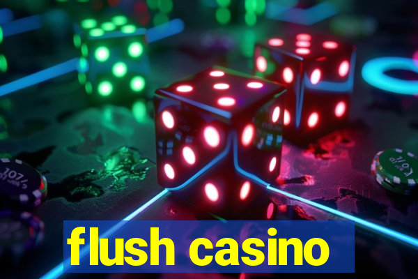 flush casino