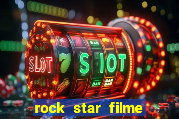 rock star filme completo dublado