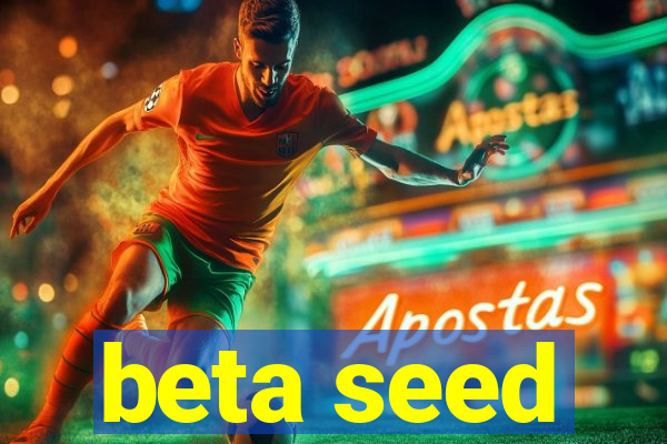 beta seed