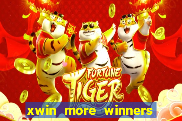 xwin more winners more fun