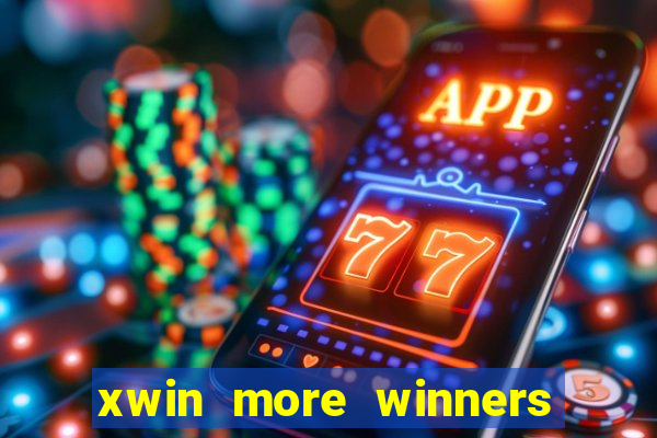 xwin more winners more fun