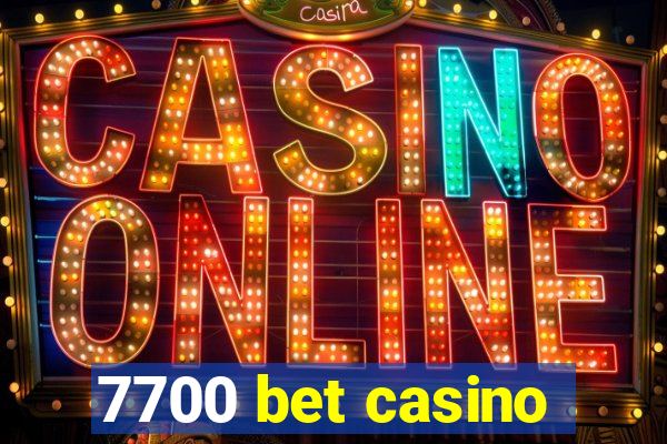 7700 bet casino