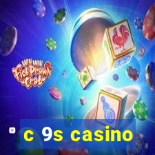 c 9s casino