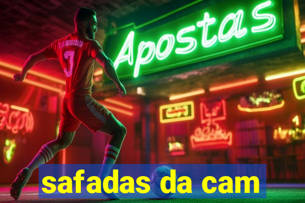 safadas da cam