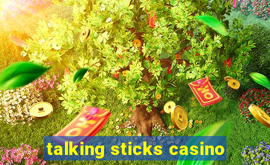 talking sticks casino