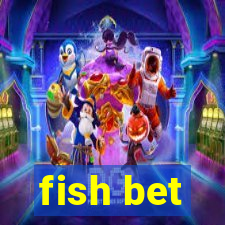 fish bet