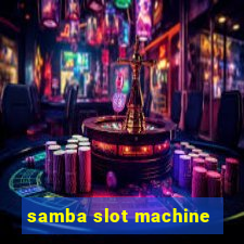 samba slot machine