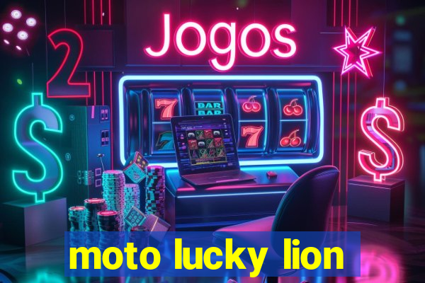 moto lucky lion