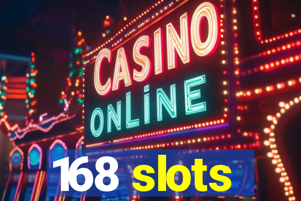 168 slots