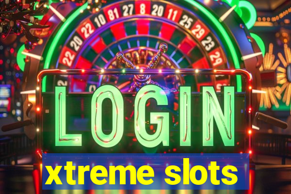 xtreme slots