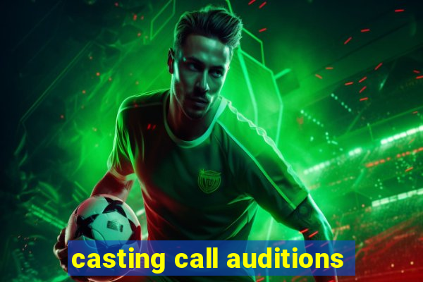 casting call auditions