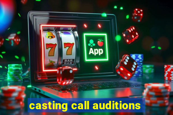 casting call auditions