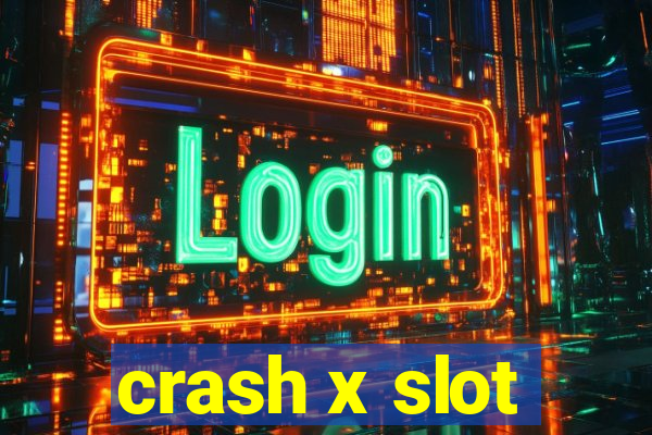 crash x slot