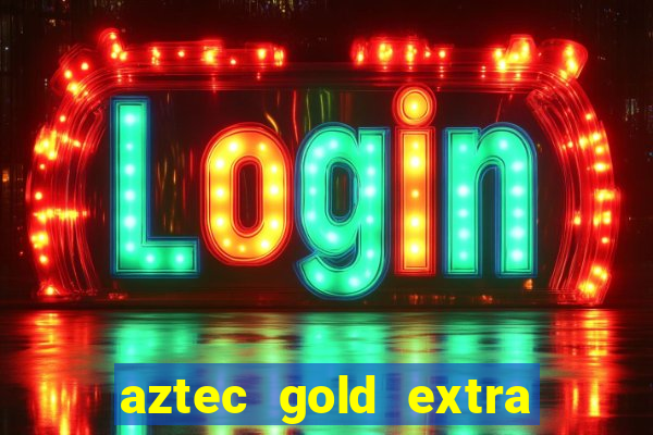 aztec gold extra gold megaways slot