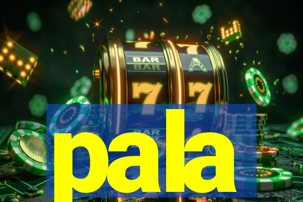 pala