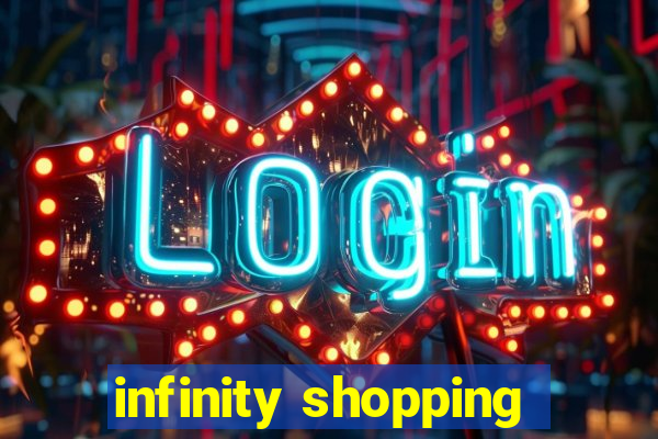 infinity shopping